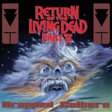 Return of the Living Dead II (1988) - Droppin' Deuces: The Second Run