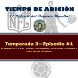 Temp 3 Ep 1. NFL, Djokovic, Futbol Colombia
