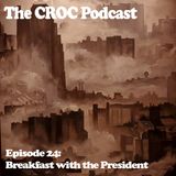 Ep24: Breakfast with The President