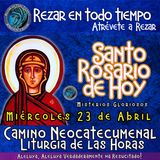 SANTO ROSARIO DE HOY, MIERCOLES 23 DE ABRIL 2025 🌹 MISTERIOS GLORIOSOS.🌹 Rezar en todo tiempo