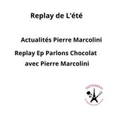 Replay Eté 2025  avec Pierre Marcolini