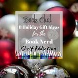 Ep 150: 8 Holiday Gift Ideas for the Book Nerd | Book Chat