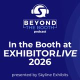 Bonus Episode: In the Booth at EXHIBITORLIVE 2026