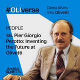 OLIverse - 34 - PEOPLE - Pier Giorgio Perotto: Inventing the Future at Olivetti