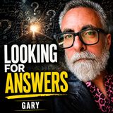 Gary - Looking for Answers
