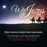 08-12 Wie Is Jezus - 2 (Jochem Wouters)