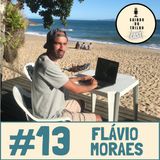 #13 - Flávio, quando a crise te dá a oportunidade de fazer o que ama e poder viajar
