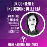 "UX Content e Inclusione delle Età" con Valentina Di Michele OFFICINA MICROTESTI [Generations Defiance]