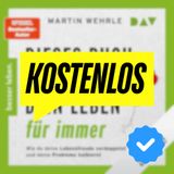 Kostenloses Hörbuch ► Dieses Buch verändert dein Leben für immer von Martin Wehrle