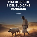Vincenzo Pardini "Vita di Gesù Cristo e del suo cane randagio"