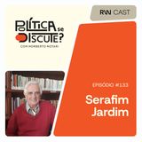 #133 | Serafim Jardim