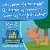 LAMU'25 #02 Dlaczego pieski nie umią mówić? O komunikacji u zwierząt, roślin i ludzi