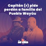Capitán (r) pide perdón a familia del Pueblo Wayúu