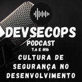 #06-16 - Cultura de segurança no desenvolvimento