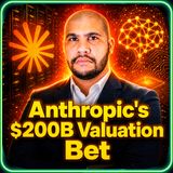 Anthropic's $200B Valuation Bet
