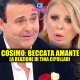 Uomini e Donne, Cosimo Beccato Con un'Altra: La Reazione di Tina Cipollari!