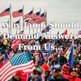 Why Jan.6 Should Demand Answers
