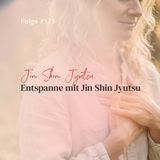 Entspanne mit Jin Shin Jyutsu | ca. 22 | Folge 171