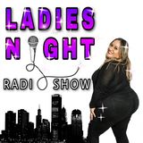 LADIES NIGHT RADIO | EP 213 Bday Celebration