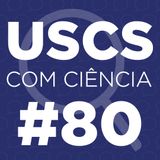 UCC  #80 - Série Pesquisadores da USCS, com Milton Carlos Farina