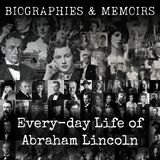 63 - Every-day Life of Abraham Lincoln by Francis Fisher Browne