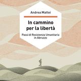 Andrea Mattei "In cammino per la libertà"