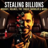 Stealing Billions with a Smile: The Terrifying Playbook of Madoff, Holmes, the Tinder Swindler & More