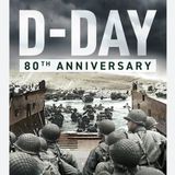 Ep 169 D-Day 80 Years Later