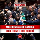 Maxi Rissa Alla Camera: Lega E M5S, Ecco Perché!
