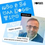 Design Thinking: ainda relevante ou banha da cobra? - Ep.1