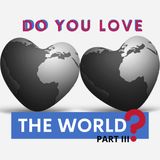 Do You Love The World? part III [Morning Devo]