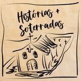 Histórias Soterradas - Personagens Históricos que a História Ocultou - Ep.8