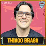 THIAGO BRAGA - PRÉ-AMPLIFICA #089