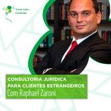 Episódio 53 - Consultoria Jurídica para Clientes Estrangeiros - Raphael Zaroni em entrevista a Márcio Martins