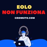 EOLO non FUNZIONA | PODCAST formativo Gratuito