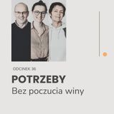 #36 Potrzeby bez poczucia winy