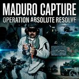 Nicolás Maduro Capture – Operation Absolute Resolve