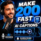 Make $200 Fast With AI Captions