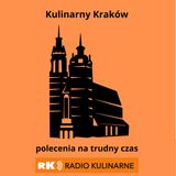 18. Kulinarny Kraków - polecenia na trudny czas