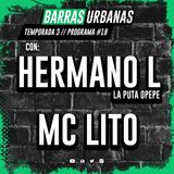 3X18 BARRAS URBANAS - Hermano L y Mc Lito (Episodio 56)