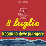 8 luglio - Nessuno deve piangere