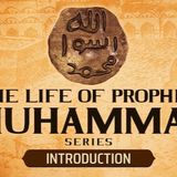 Introduction  Ep 1  The Life Of Prophet Muhammad  ﷺ Series