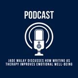 Jade Malay Discusses How Writing as Therapy Improves Emotional Well-Being