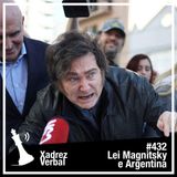 Xadrez Verbal #432 Família Milei em Fuga