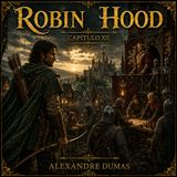 Robin Hood de Alexandre Dumas 🏹 Capítulo 12 | Audiolibro en español | Aventuras clásicas | Grandes Clásicos #14