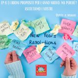 Ep.6 | I buoni propositi per l'anno nuovo: ma perchè? Ascoltiamo i vostri.