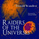 Raiders of the Universes by Donald Wandrei | Full Audiobook | Audiobook Time
