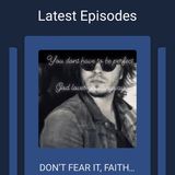 Episode 8 - DON’T FEAR IT FAITH IT