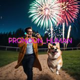 PRONOUN_HUMAN #39 *the past* (EXISTENTIAL CRISIS RESOLUTION EXPLOSION EXTRAVAGANZA!!!)