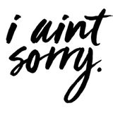 Episode 5 - I Ain't Sorry